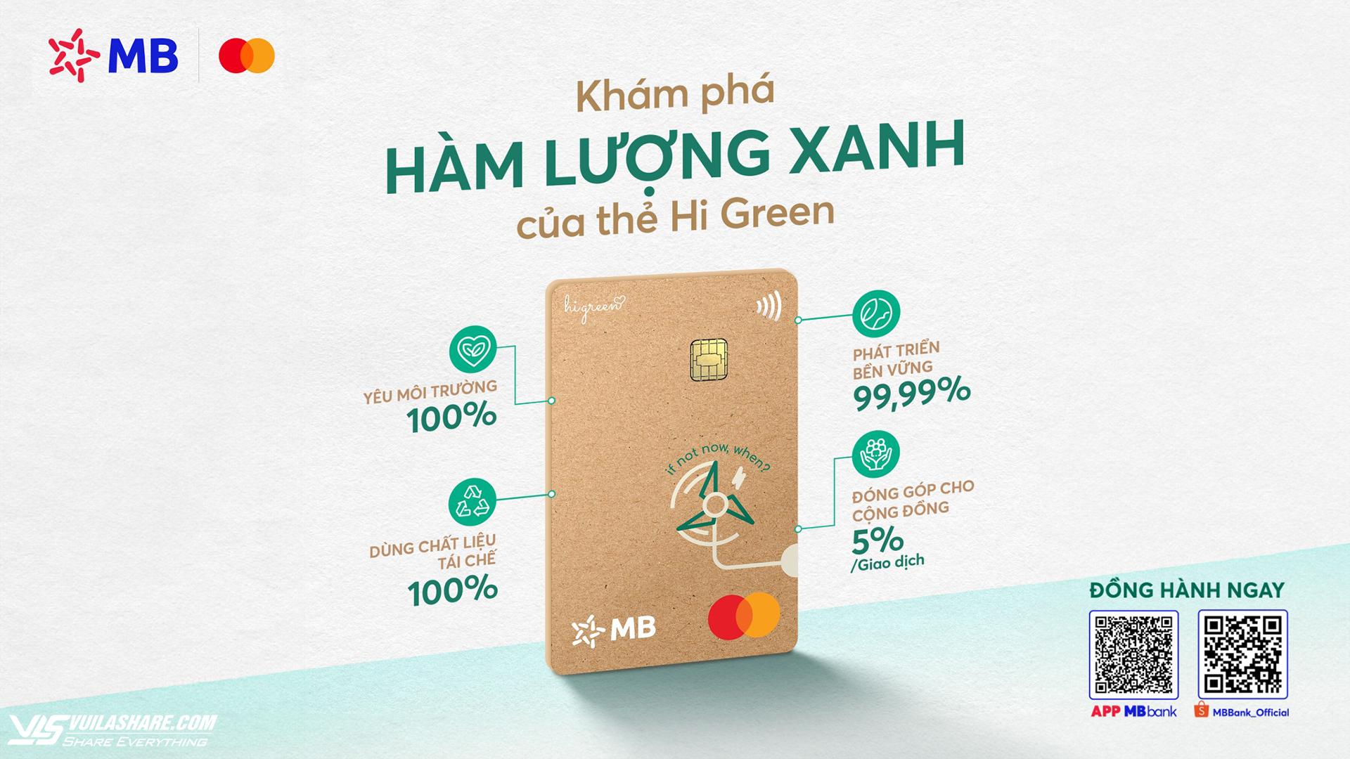 Với mỗi giao dịch bằng thẻ Hi Green, MB sẽ đối ứng tương đương 5% doanh số chi tiêu vào các dự án môi trường và xã hội