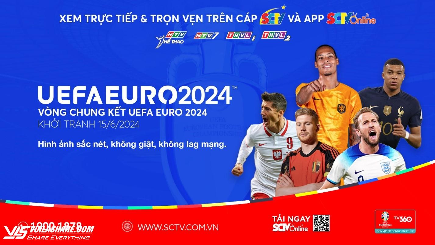 Khán giả thưởng thức EURO 2024 trên cáp truyền hình SCTV?- Ảnh 1.